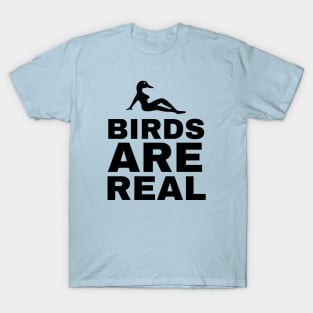 Birds Are Real. T-Shirt